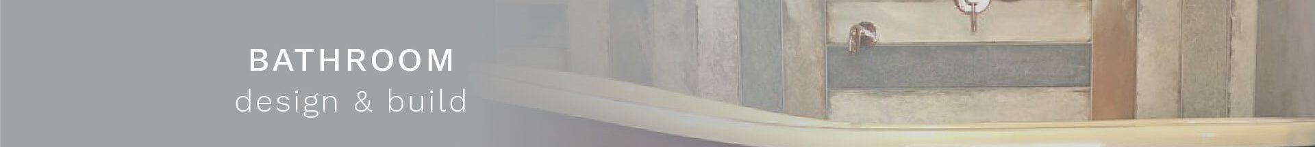 Bathroom design and build